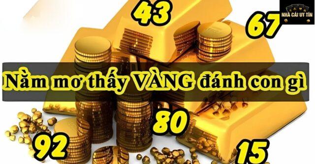 Nằm Mơ Thấy Vàng Đánh Đề Con Gì?
